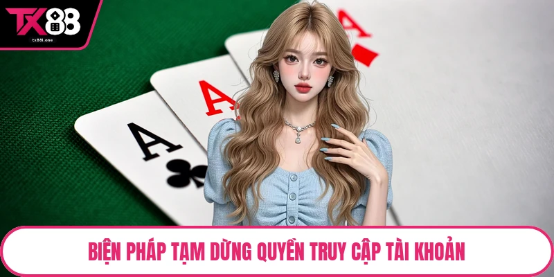 Biện pháp tạm dừng quyền truy cập tài khoản