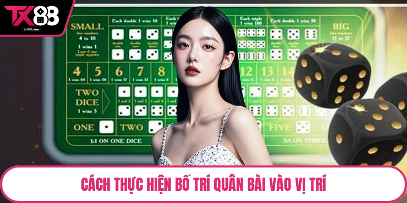 Cách thực hiện bố trí quân bài vào vị trí