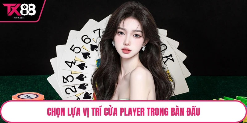 Chọn lựa vị trí cửa Player trong bàn đấu