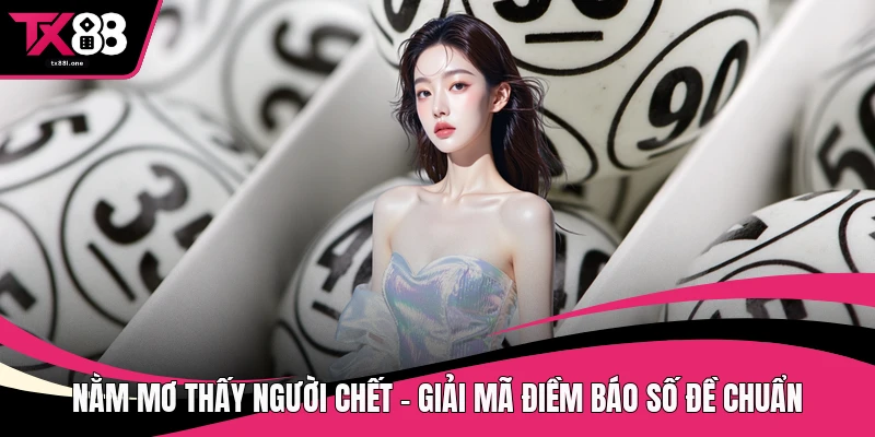 Nằm mơ thấy người chết