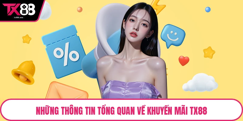 Những thông tin tổng quan về khuyến mãi TX88