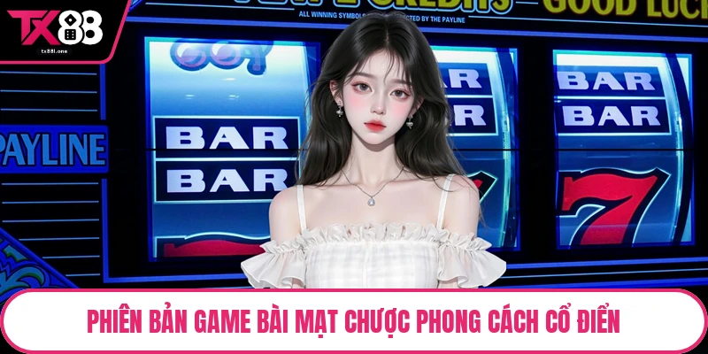 Phiên bản game bài mạt chược phong cách cổ điển