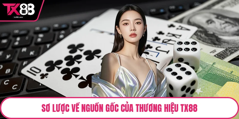 Sơ lược về nguồn gốc của thương hiệu TX88