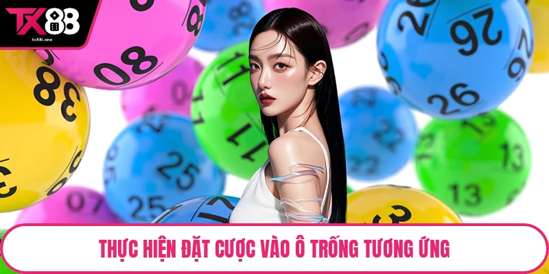Thực hiện đặt cược vào ô trống tương ứng