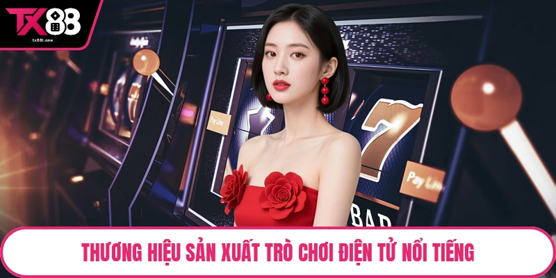 Thương hiệu sản xuất trò chơi điện tử nổi tiếng