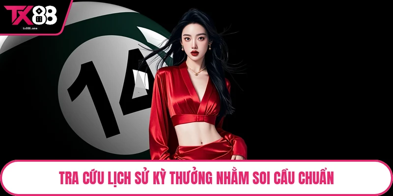 Tra cứu lịch sử kỳ thưởng nhằm soi cầu chuẩn