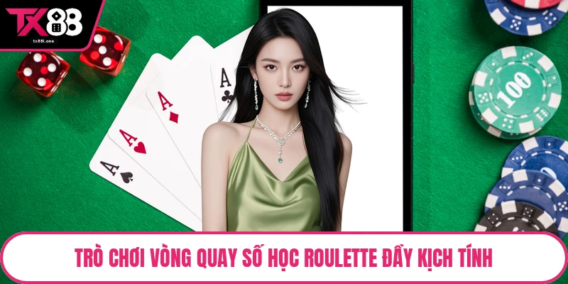 Trò chơi vòng quay số học Roulette đầy kịch tính